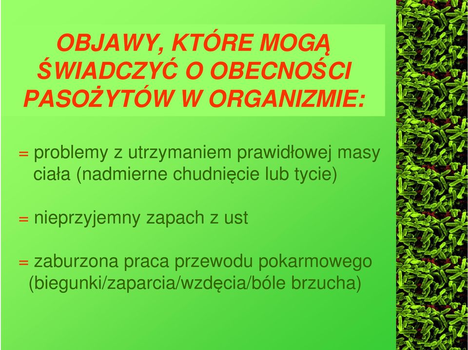 (nadmierne chudnięcie lub tycie) = nieprzyjemny zapach z ust =