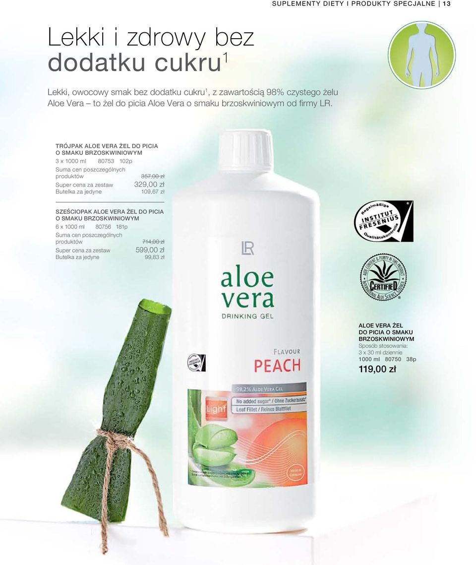 TRÓJPAK ALOE VERA ŻEL DO PICIA O SMAKU BRZOSKWINIOWYM 3 x 1000 ml 80753 102p Suma cen poszczególnych produktów 357,00 zł Super cena za zestaw 329,00 zł Butelka za jedyne