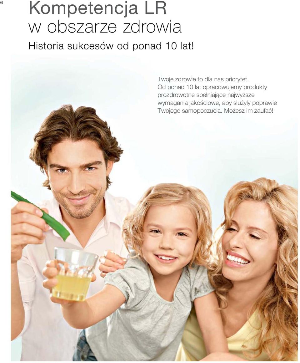 Od ponad 10 lat opracowujemy produkty prozdrowotne spełniające