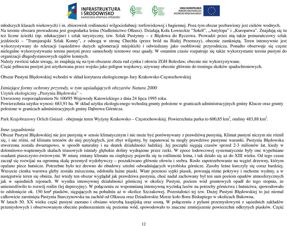 edukacyjne) i szlak turystyczny, tzw. Szlak Pustynny z Błędowa do Ryczowa.