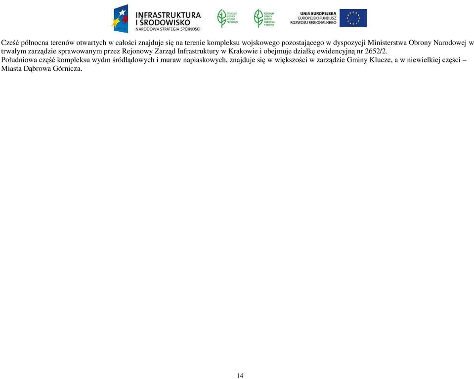 Infrastruktury w Krakowie i obejmuje działkę ewidencyjną nr 2652/2.