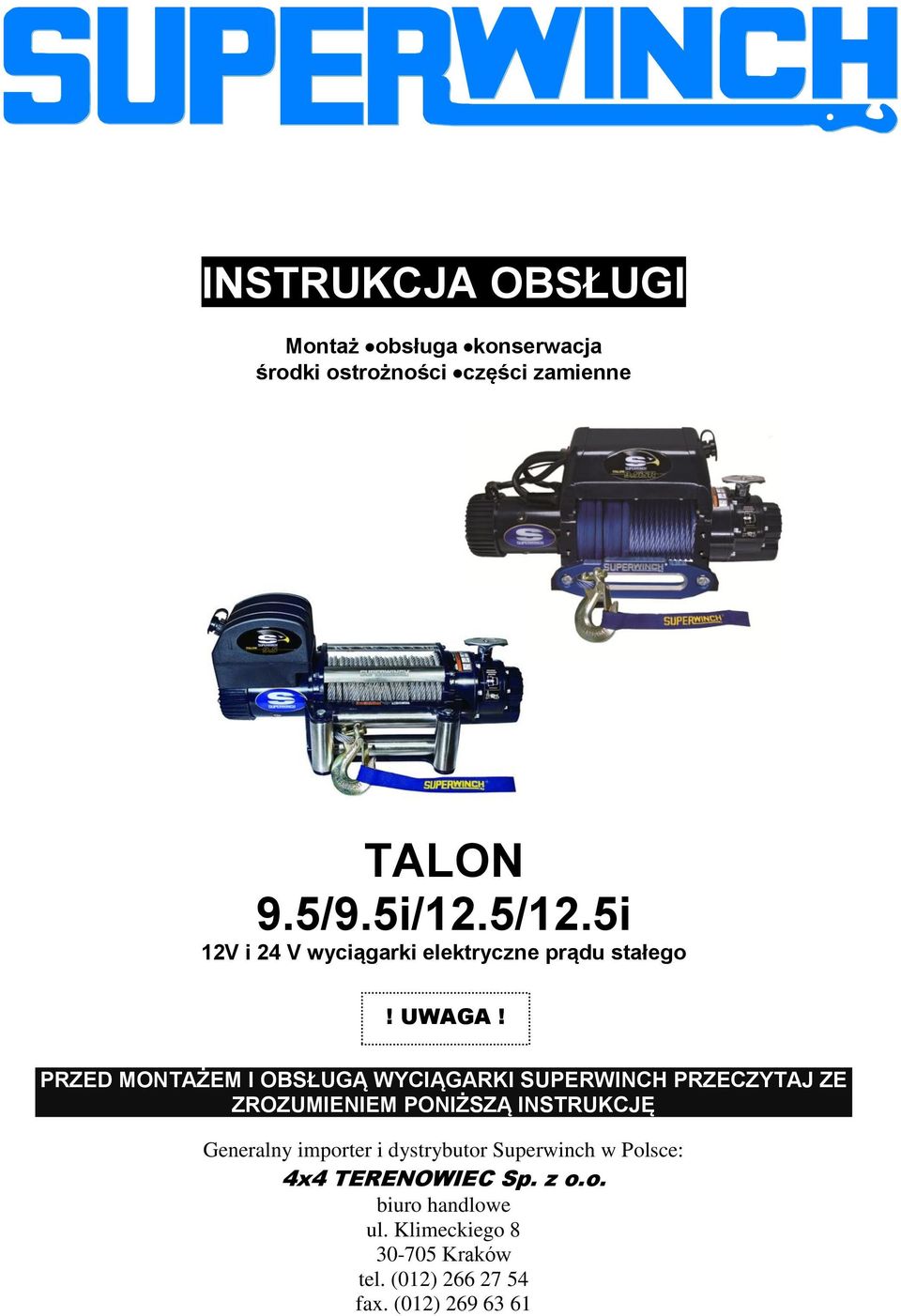 PRZECZYTAJ ZE ZROZUMIENIEM PONIŻSZĄ INSTRUKCJĘ Generalny importer i dystrybutor Superwinch w Polsce: 4x4