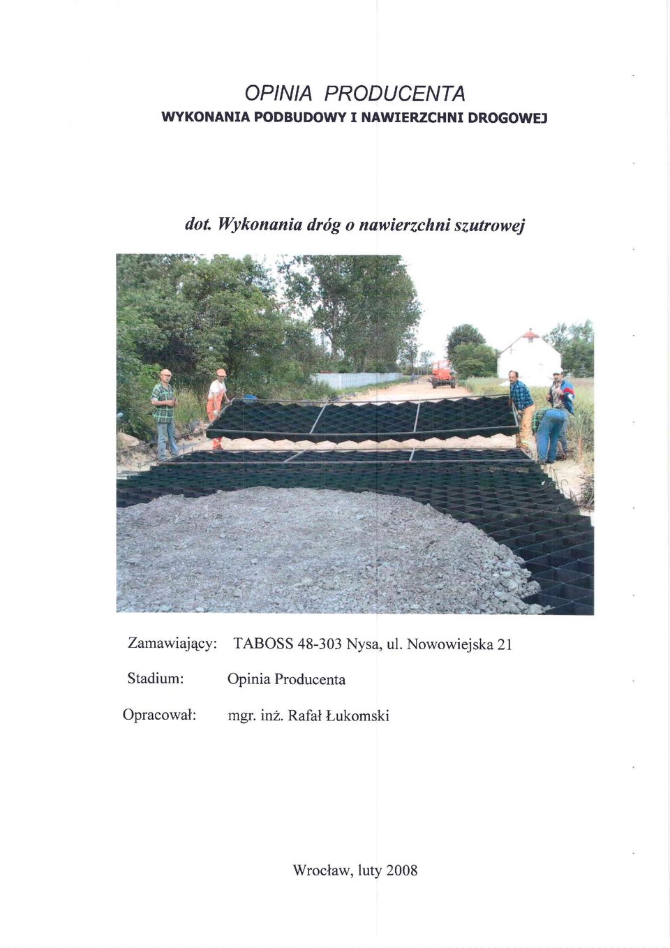 Wykonania drdg o nawierzchni szutrowej Zamawiajqcy: Stadium:
