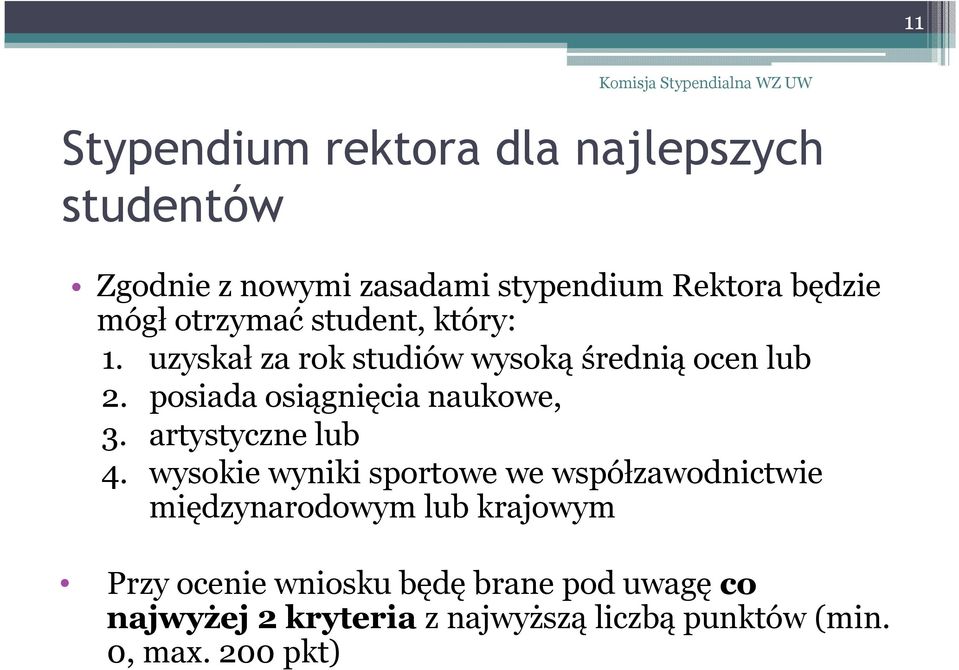 posiada osiągnięcia naukowe, 3. artystyczne lub 4.