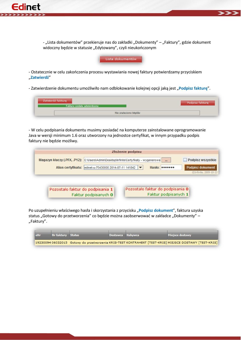 - W celu podpisania dokumentu musimy posiadać na komputerze zainstalowane oprogramowanie Java w wersji minimum 1.