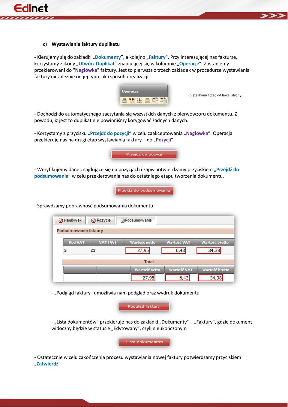 Jest to pierwsza z trzech zakładek w procedurze wystawiania faktury niezależnie od jej typu jak i sposobu realizacji (piąta ikona licząc od lewej strony) - Dochodzi do automatycznego zaczytania się