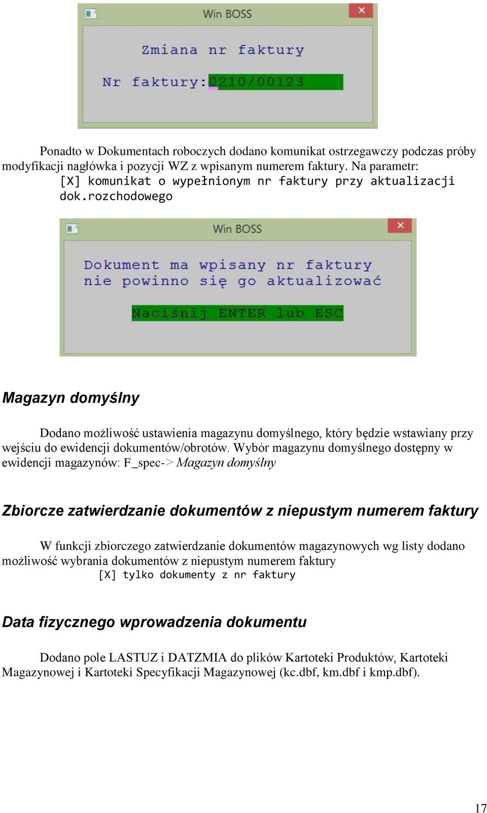 rozchodowego Magazyn domyślny Dodano możliwość ustawienia magazynu domyślnego, który będzie wstawiany przy wejściu do ewidencji dokumentów/obrotów.