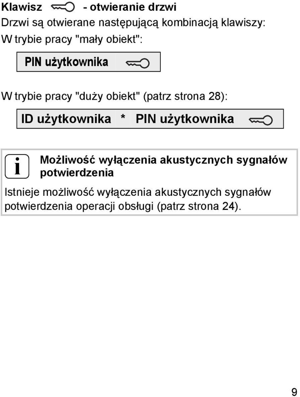 użytkownika * PIN użytkownika Możliwość wyłączenia akustycznych sygnałów potwierdzenia