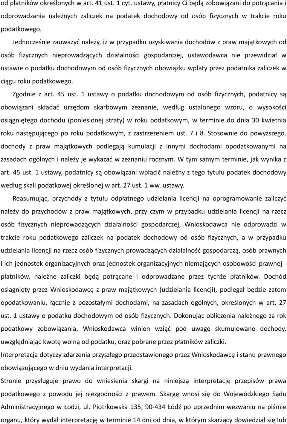 dochodowym od osób fizycznych obowiązku wpłaty przez podatnika zaliczek w ciągu roku podatkowego. Zgodnie z art. 45 ust.