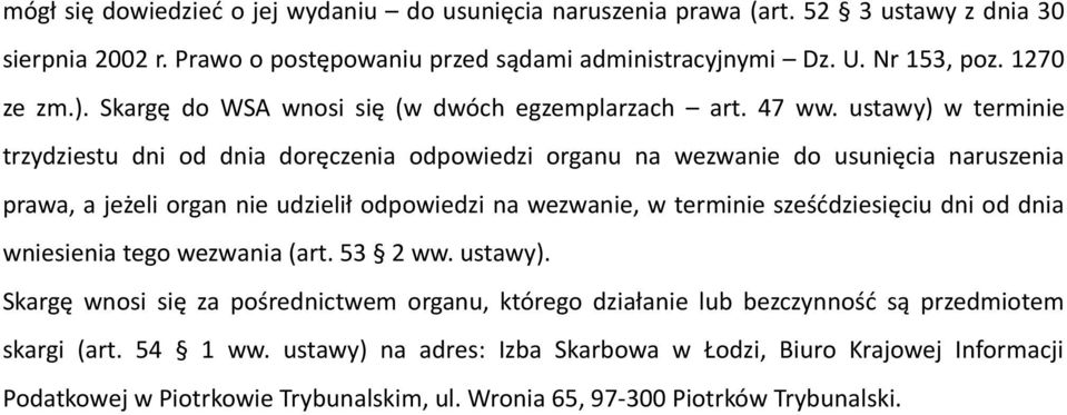 ustawy) w terminie trzydziestu dni od dnia doręczenia odpowiedzi organu na wezwanie do usunięcia naruszenia prawa, a jeżeli organ nie udzielił odpowiedzi na wezwanie, w terminie