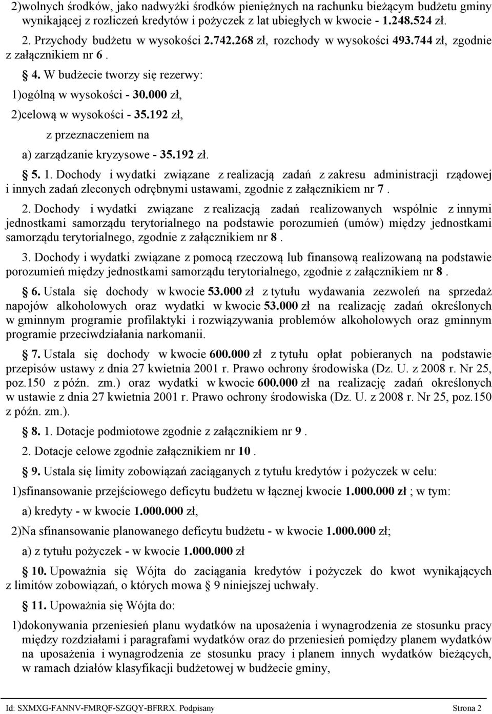 192 zł, z przeznaczeniem na a) zarządzanie kryzysowe 35.192 zł. 5. 1.