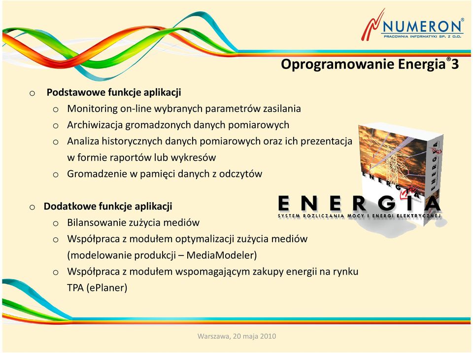 Gromadzenie w pamięci danych z odczytów o Dodatkowe funkcje aplikacji o Bilansowanie zużycia mediów o Współpraca z modułem