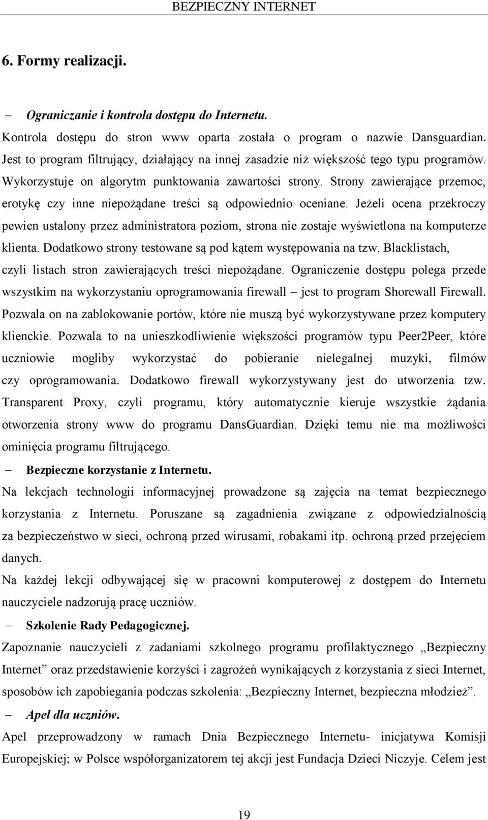 Strony zawierające przemoc, erotykę czy inne niepożądane treści są odpowiednio oceniane.