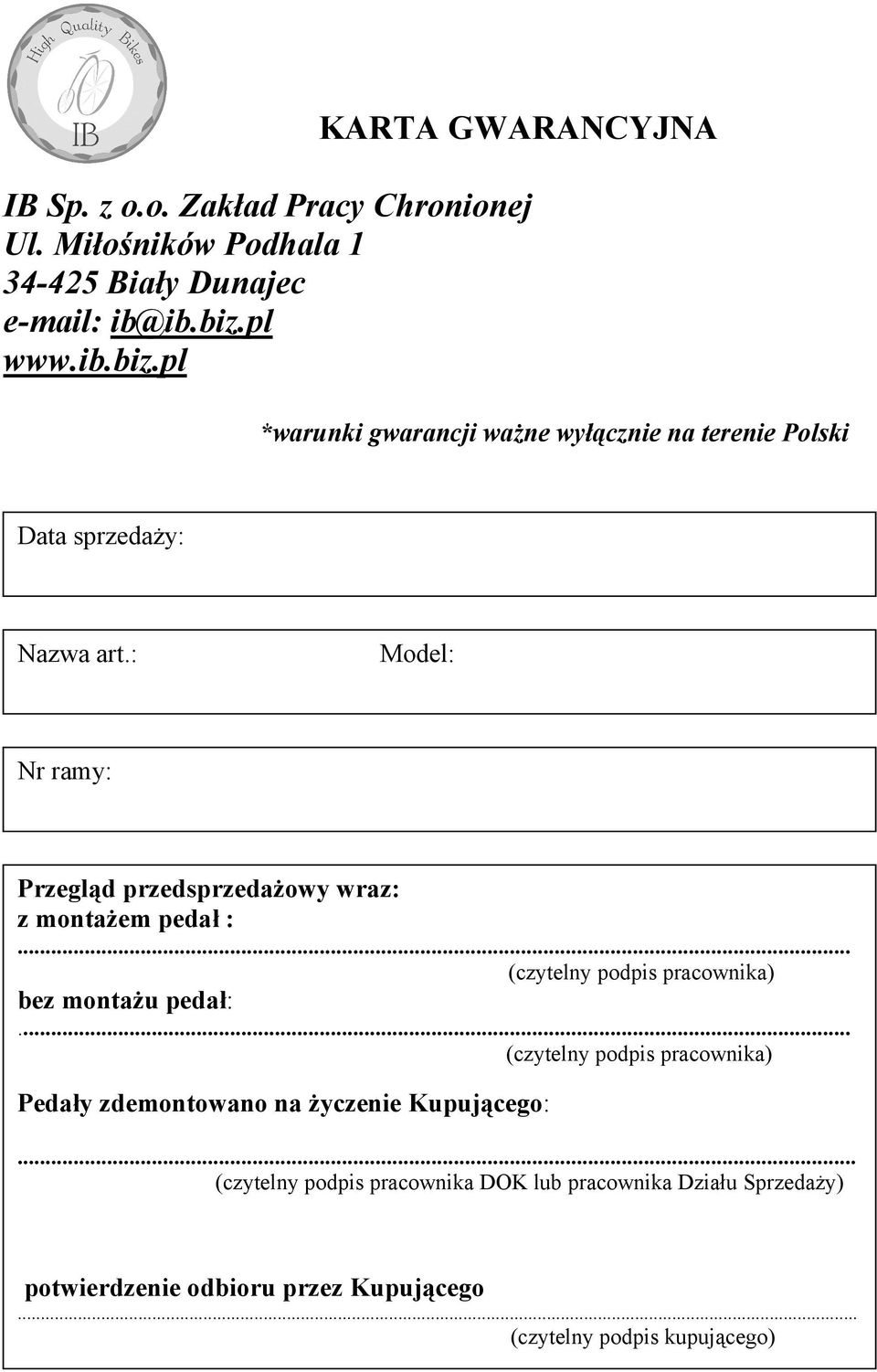 : Model: Nr ramy: Przegląd przedsprzedaŝowy wraz: z montaŝem pedał :... (czytelny podpis pracownika) bez montaŝu pedał:.