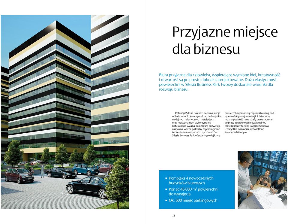 Potencjał Silesia Business Park ma swoje odbicie w funkcjonalnym układzie budynku, wydajnych i elastycznych instalacjach oraz maksymalnym wykorzystaniu naturalnego światła.