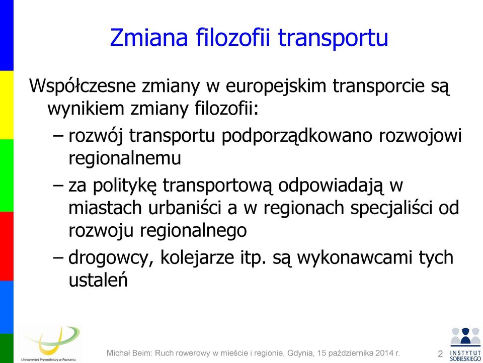 odpowiadają w miastach urbaniści a w regionach specjaliści od rozwoju regionalnego drogowcy,