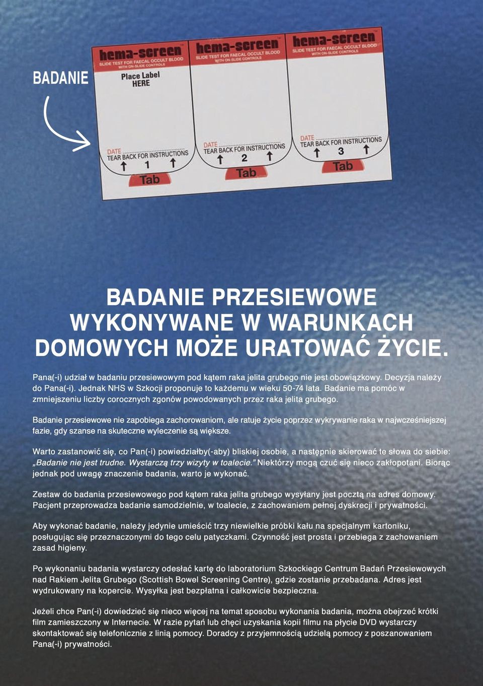 Badanie przesiewowe nie zapobiega zachorowaniom, ale ratuje życie poprzez wykrywanie raka w najwcześniejszej fazie, gdy szanse na skuteczne wyleczenie są większe.