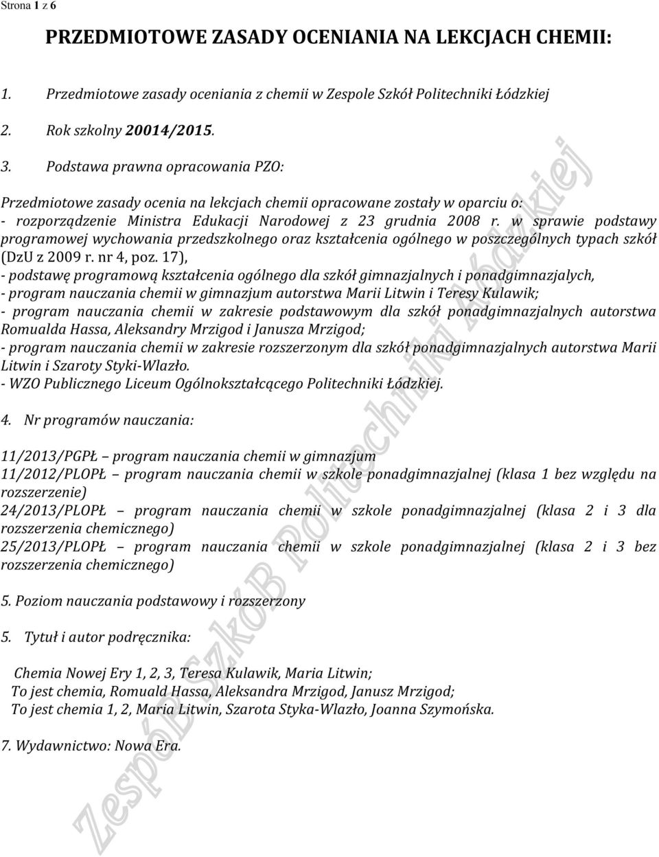 w sprawie podstawy programowej wychowania przedszkolnego oraz kształcenia ogólnego w poszczególnych typach szkół (DzU z 2009 r. nr 4, poz.