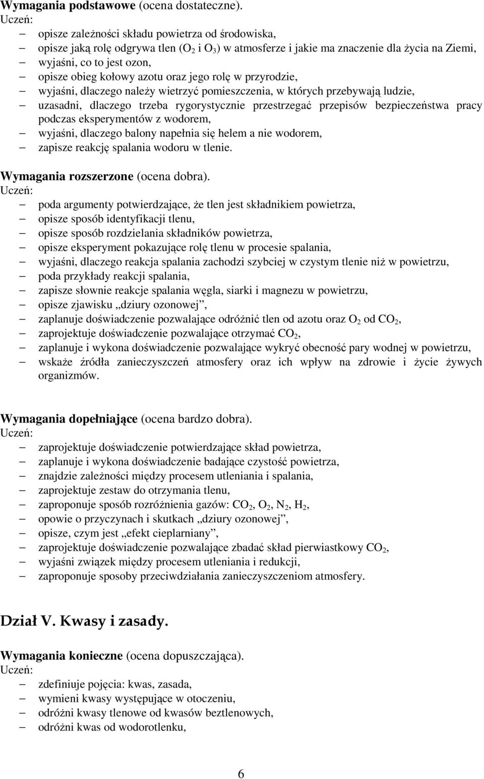 eksperymentów z wodorem, wyjaśni, dlaczego balony napełnia się helem a nie wodorem, zapisze reakcję spalania wodoru w tlenie.