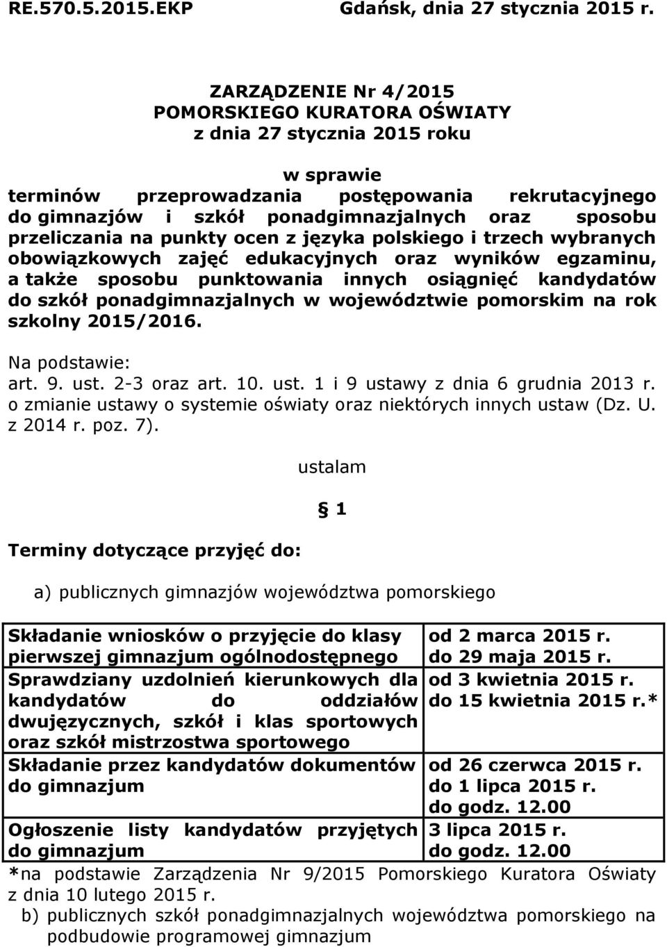 przeliczania na punkty ocen z języka polskiego i trzech wybranych obowiązkowych zajęć edukacyjnych oraz wyników egzaminu, a także sposobu punktowania innych osiągnięć kandydatów do szkół