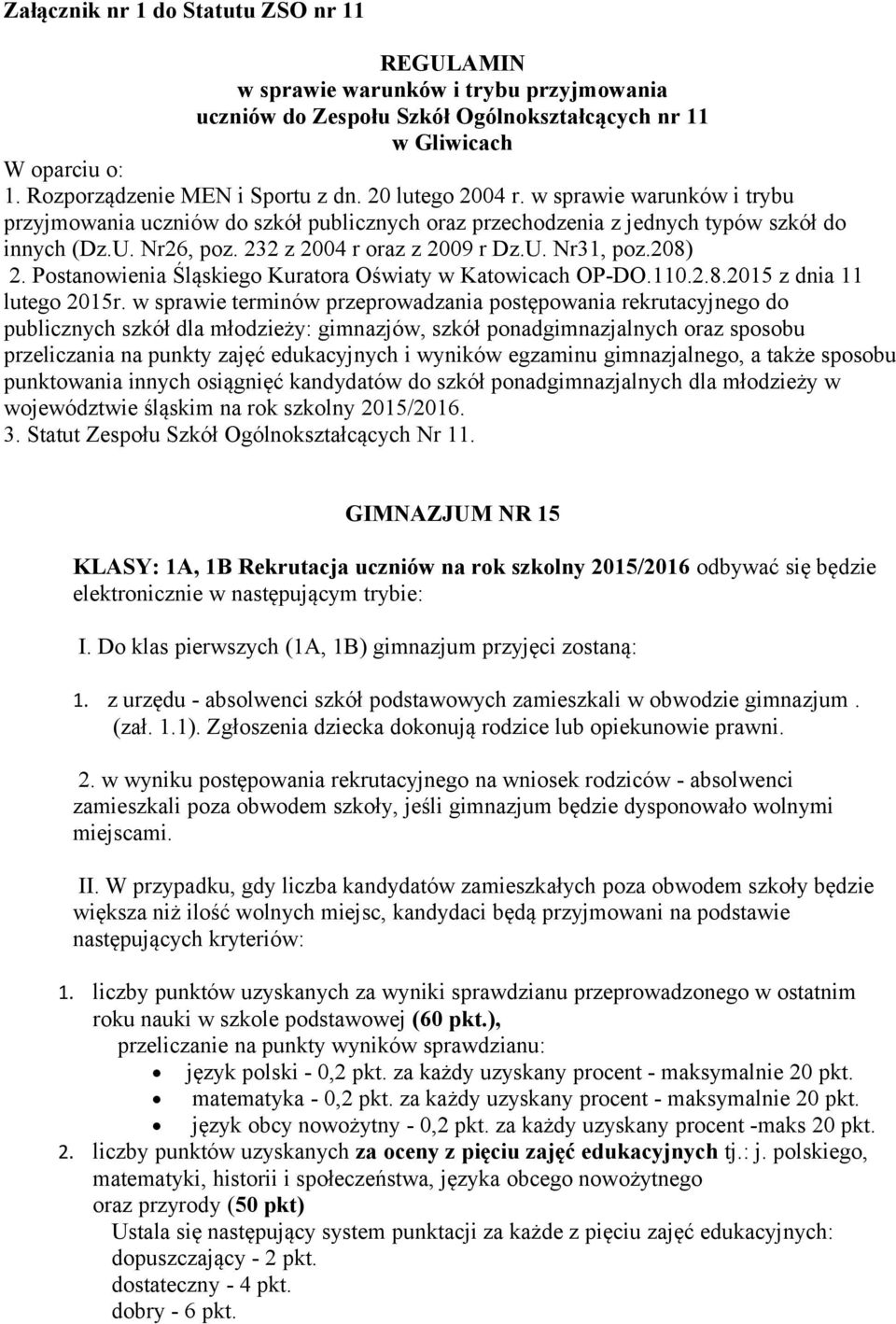 208) 2. Postanowienia Śląskiego Kuratora Oświaty w Katowicach OP-DO.110.2.8.2015 z dnia 11 lutego 2015r.