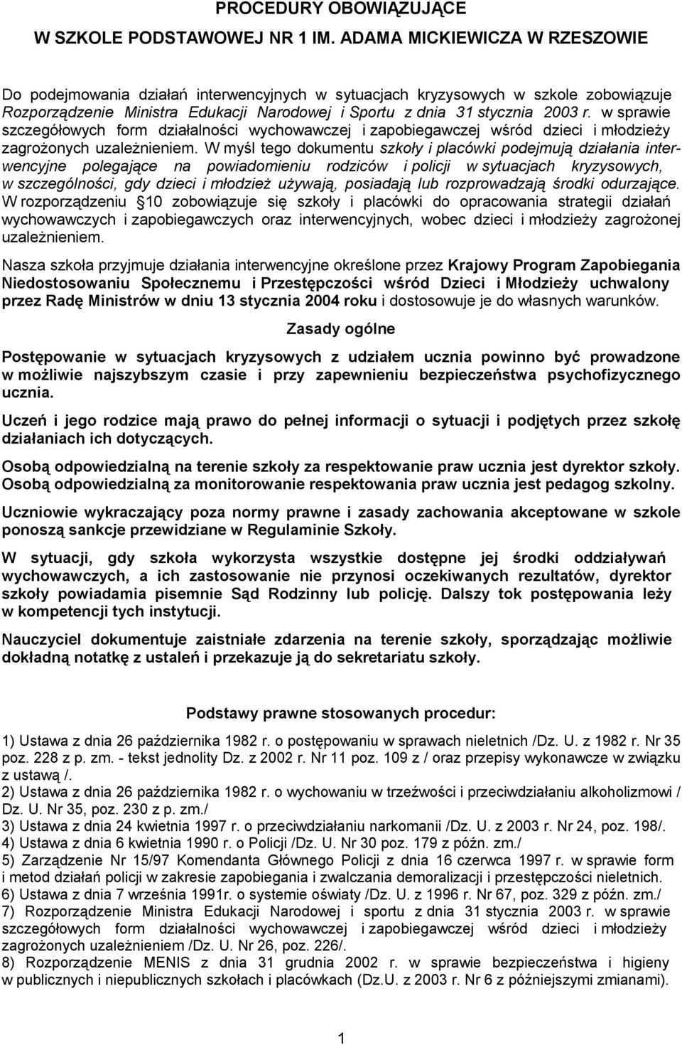w sprawie szczegółowych form działalności wychowawczej i zapobiegawczej wśród dzieci i młodzieży zagrożonych uzależnieniem.