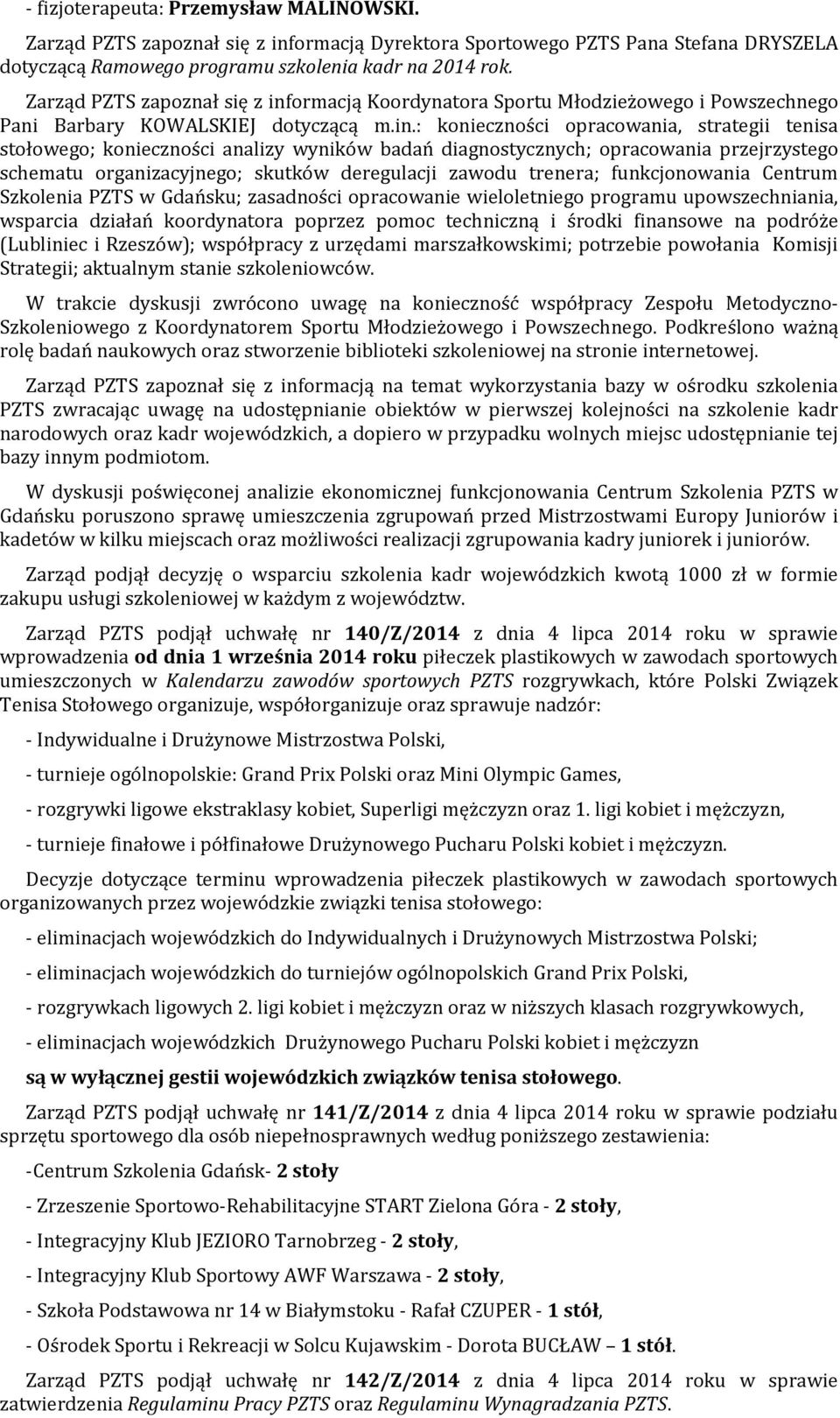 ormacją Koordynatora Sportu Młodzieżowego i Powszechnego Pani Barbary KOWALSKIEJ dotyczącą m.in.