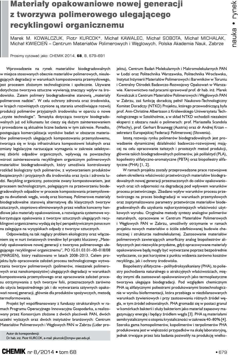 68, 8, 679 691 Autor do korespondencji: Dr hab. inż. Piotr KURCOK, e-mail: pkurcok@cmpw-pan.edu.pl.