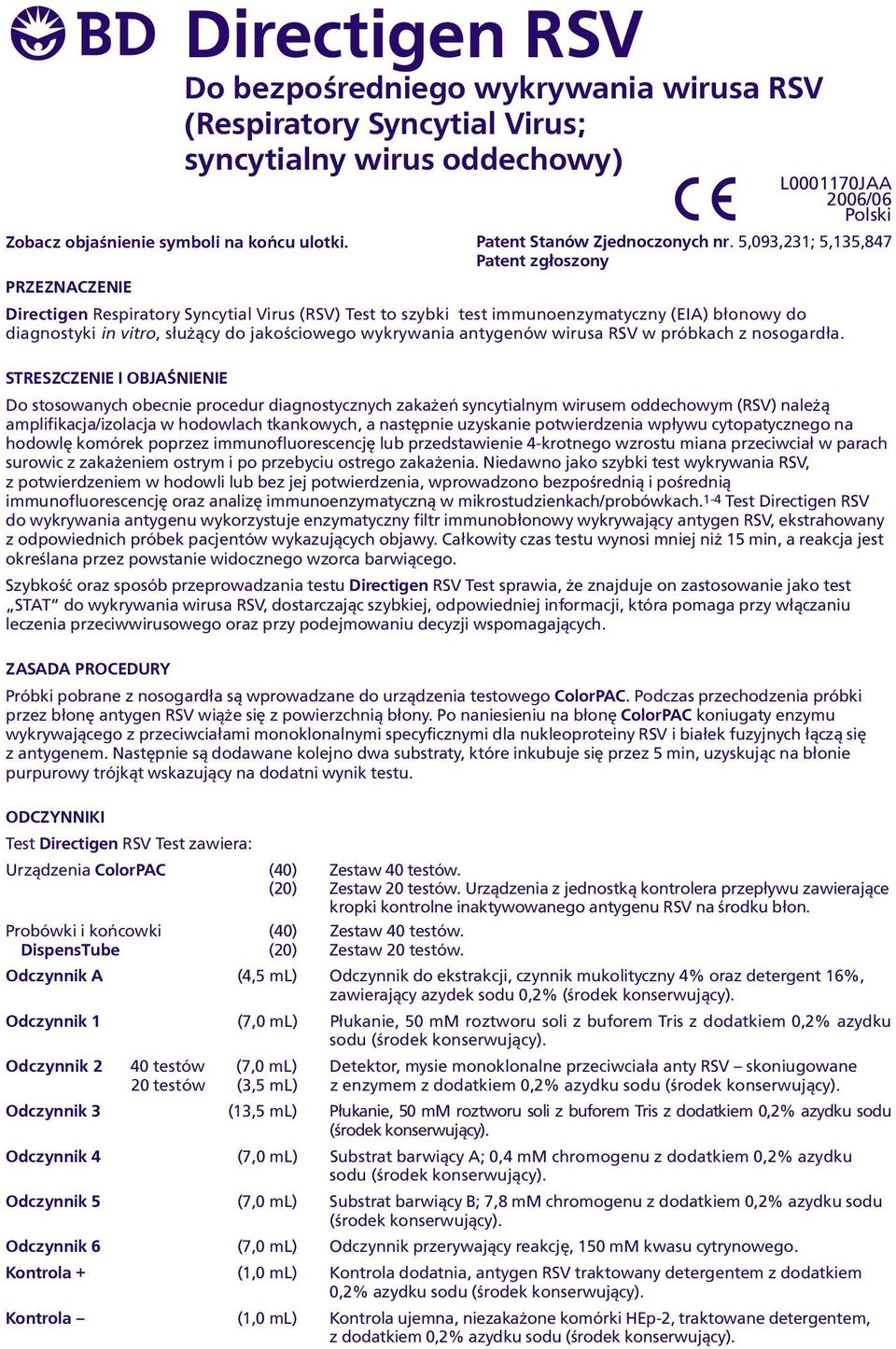 s³u ¹cy do jakoœciowego wykrywania antygenów wirusa RSV w próbkach z nosogard³a STRESZCZENIE I OBJAŒNIENIE Do stosowanych obecnie procedur diagnostycznych zaka eñ syncytialnym wirusem oddechowym