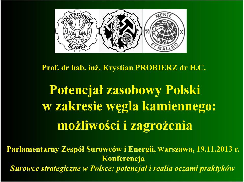 i zagrożenia Parlamentarny Zespół Surowców i Energii, Warszawa, 19.