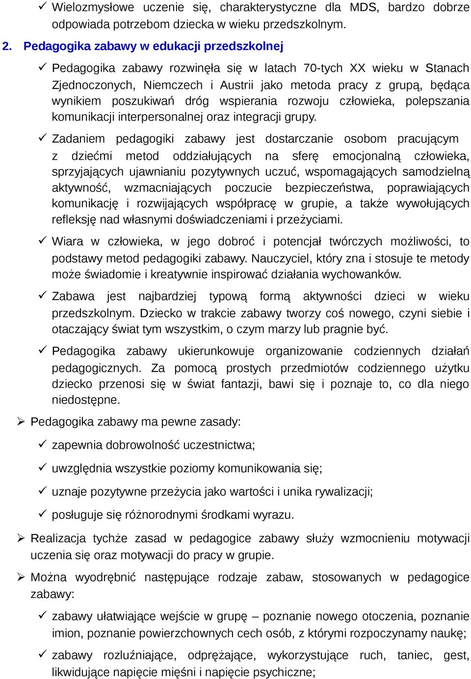 dróg wspierania rozwoju człowieka, polepszania komunikacji interpersonalnej oraz integracji grupy.
