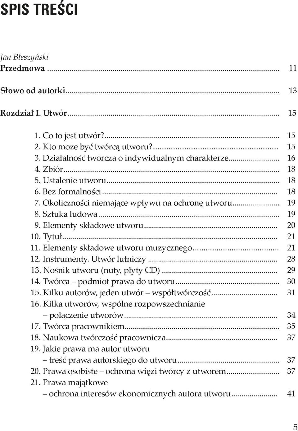 Elementy składowe utworu... 20 10. Tytuł... 21 11. Elementy składowe utworu muzycznego... 21 12. Instrumenty. Utwór lutniczy... 28 13. Nośnik utworu (nuty, płyty CD)... 29 14.