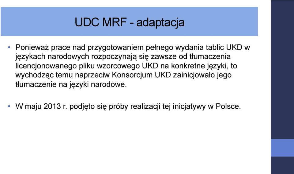 wzorcowego UKD na konkretne języki, to wychodząc temu naprzeciw Konsorcjum UKD