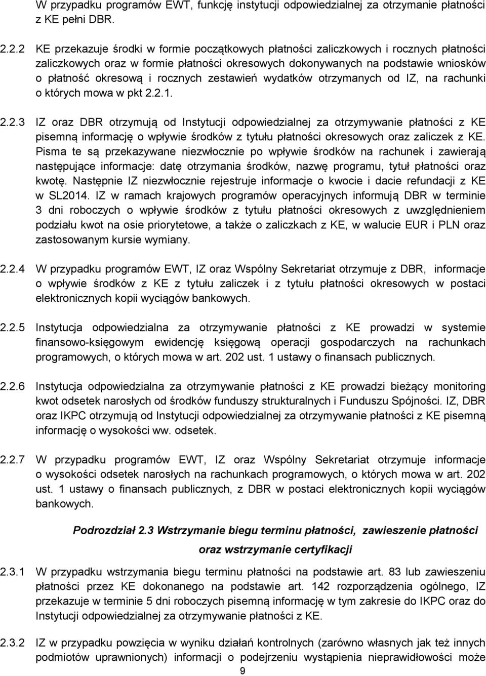 rocznych zestawień wydatków otrzymanych od IZ, na rachunki o których mowa w pkt 2.