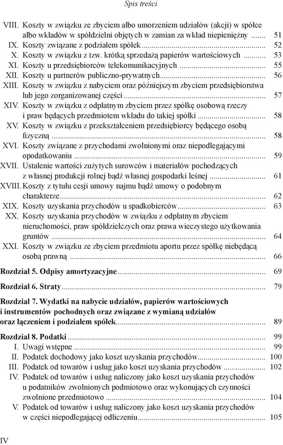 Koszty w związku z nabyciem oraz późniejszym zbyciem przedsiębiorstwa lub jego zorganizowanej części... 57 XIV.