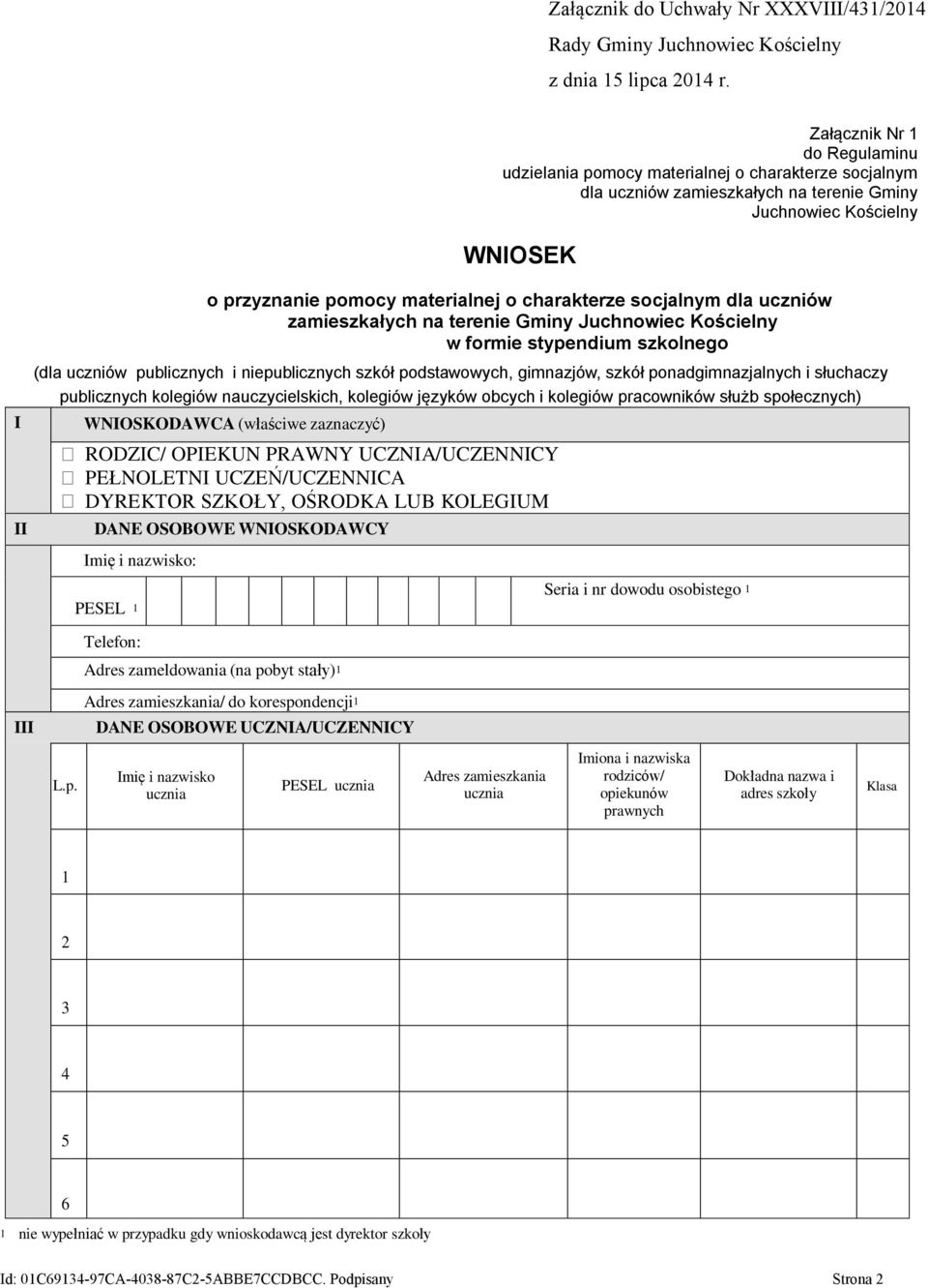 charakterze socjalnym dla uczniów zamieszkałych na terenie Gminy Juchnowiec Kościelny w formie stypendium szkolnego (dla uczniów publicznych i niepublicznych szkół podstawowych, gimnazjów, szkół