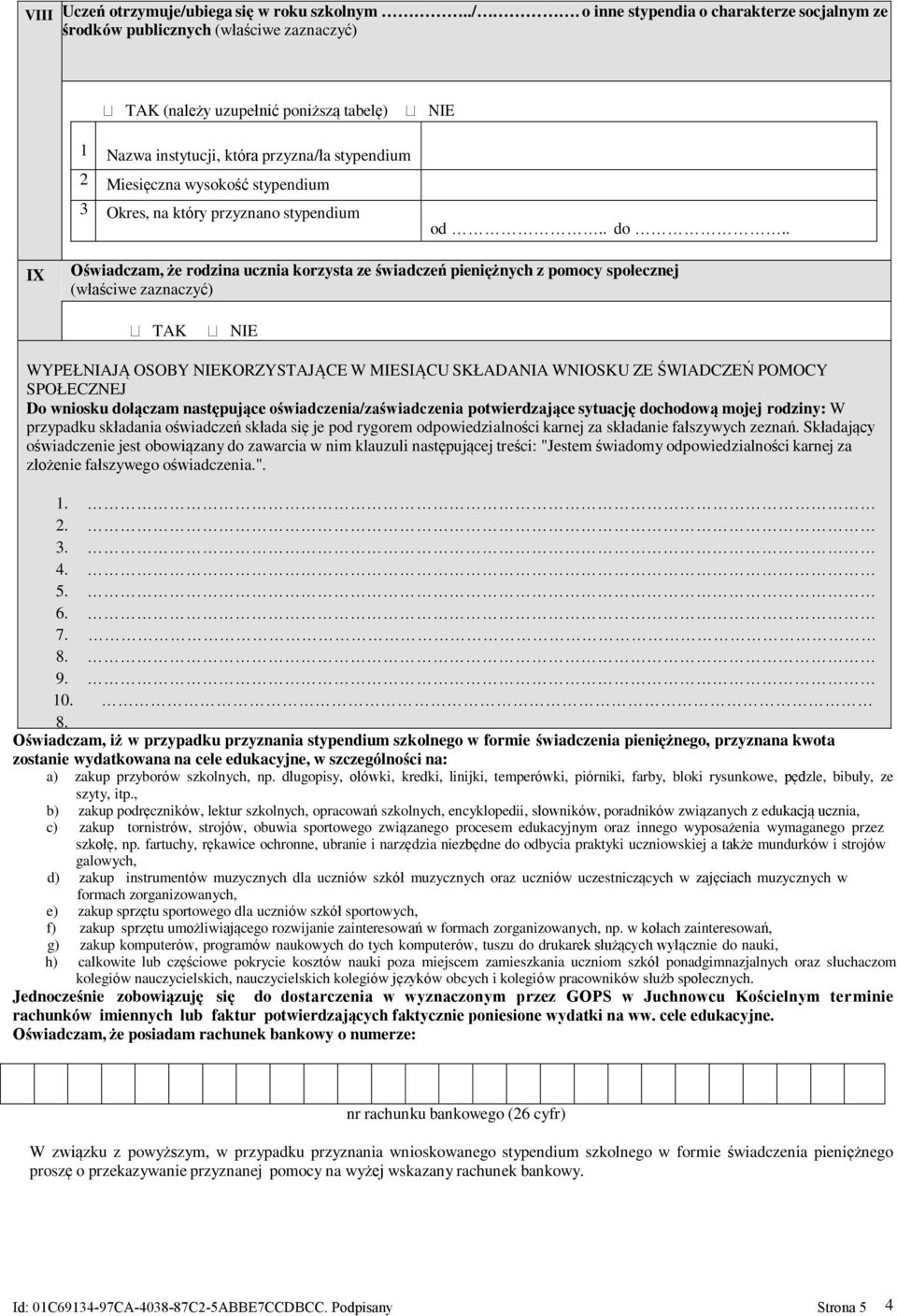 o inne stypendia o charakterze socjalnym ze środków publicznych (właściwe zaznaczyć) (należy uzupełnić poniższą tabelę) 1 Nazwa instytucji, która przyzna/ła stypendium 2 Miesięczna wysokość