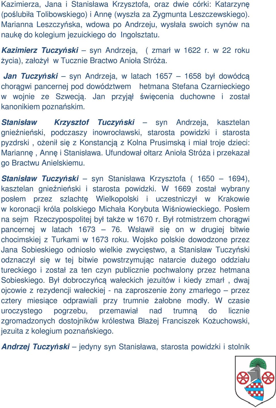 w 22 roku życia), założył w Tucznie Bractwo Anioła Stróża.