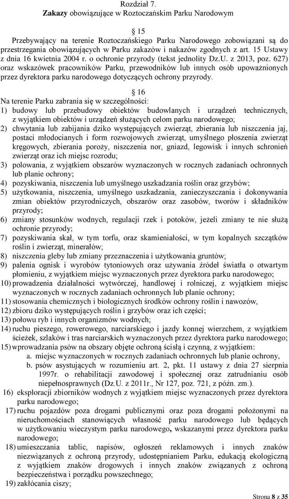 art. 15 Ustawy z dnia 16 kwietnia 2004 r. o ochronie przyrody (tekst jednolity Dz.U. z 2013, poz.