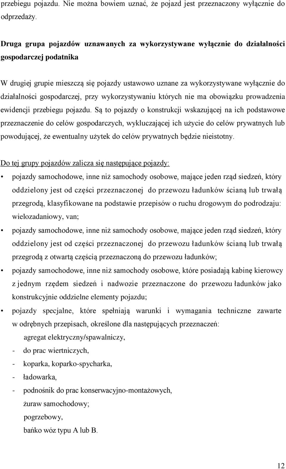 gospodarczej, przy wykorzystywaniu których nie ma obowiązku prowadzenia ewidencji przebiegu pojazdu.