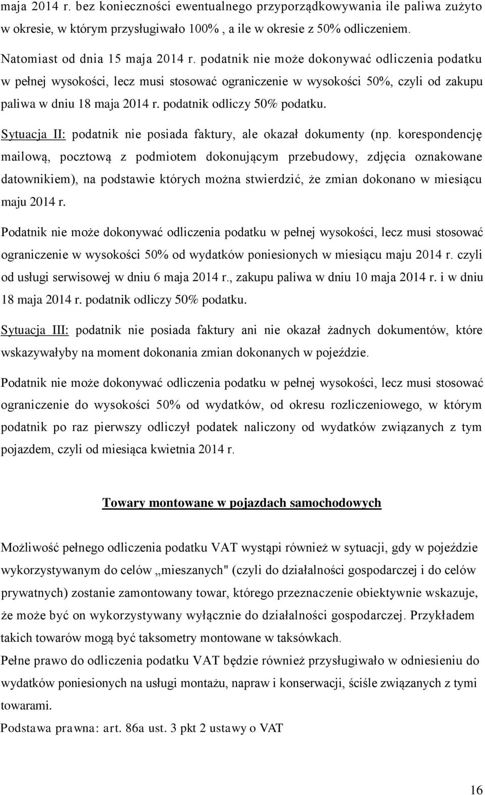 Sytuacja II: podatnik nie posiada faktury, ale okazał dokumenty (np.