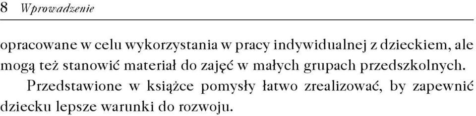 zajęć w małych grupach przedszkolnych.