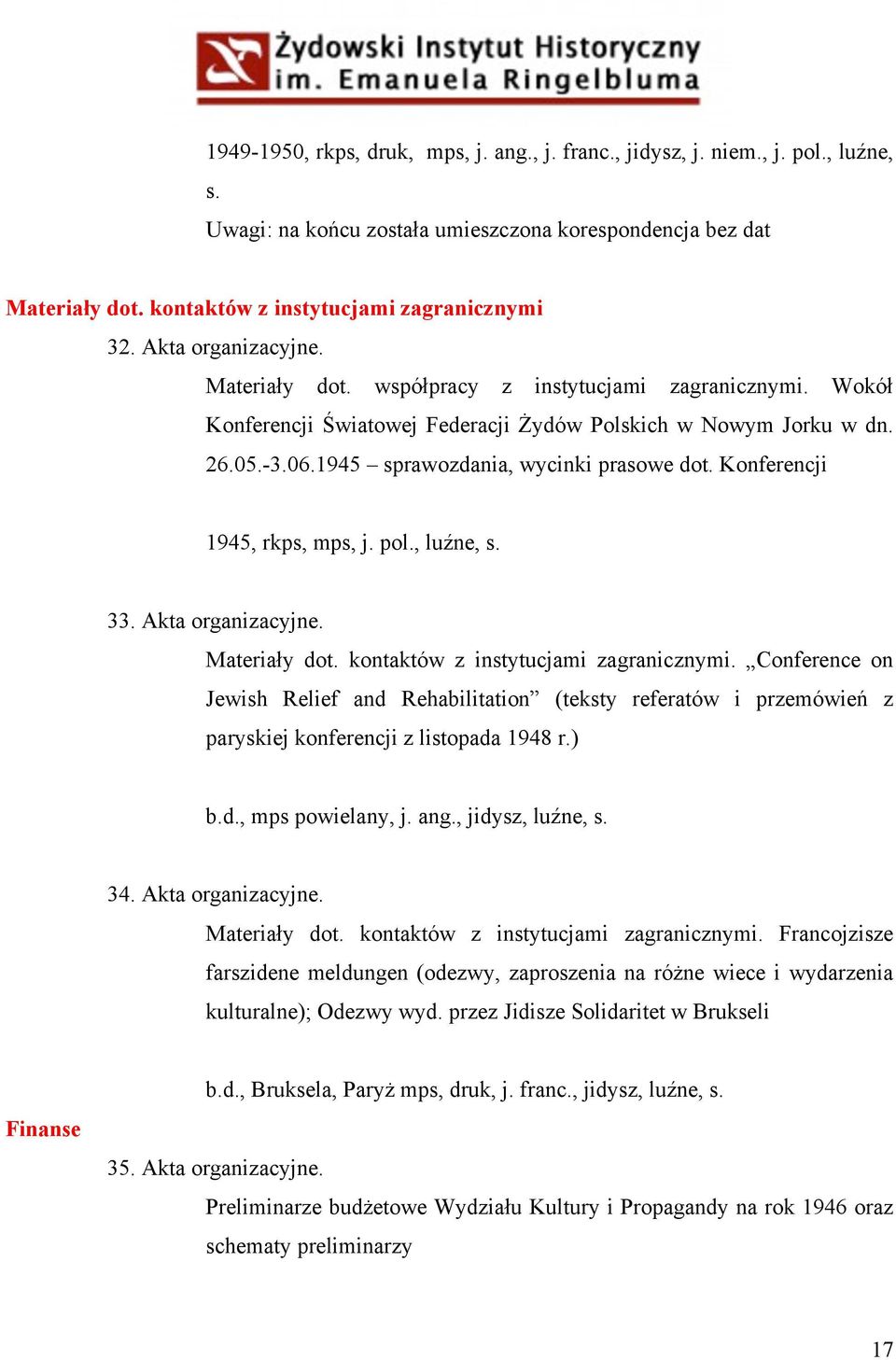 -3.06.1945 sprawozdania, wycinki prasowe dot. Konferencji 1945, rkps, mps, j. pol., luźne, s. 33. Akta organizacyjne. Materiały dot. kontaktów z instytucjami zagranicznymi.