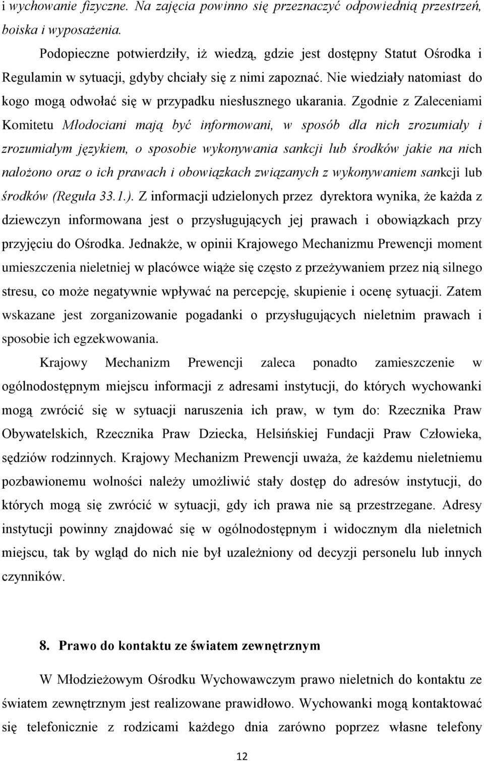 Nie wiedziały natomiast do kogo mogą odwołać się w przypadku niesłusznego ukarania.