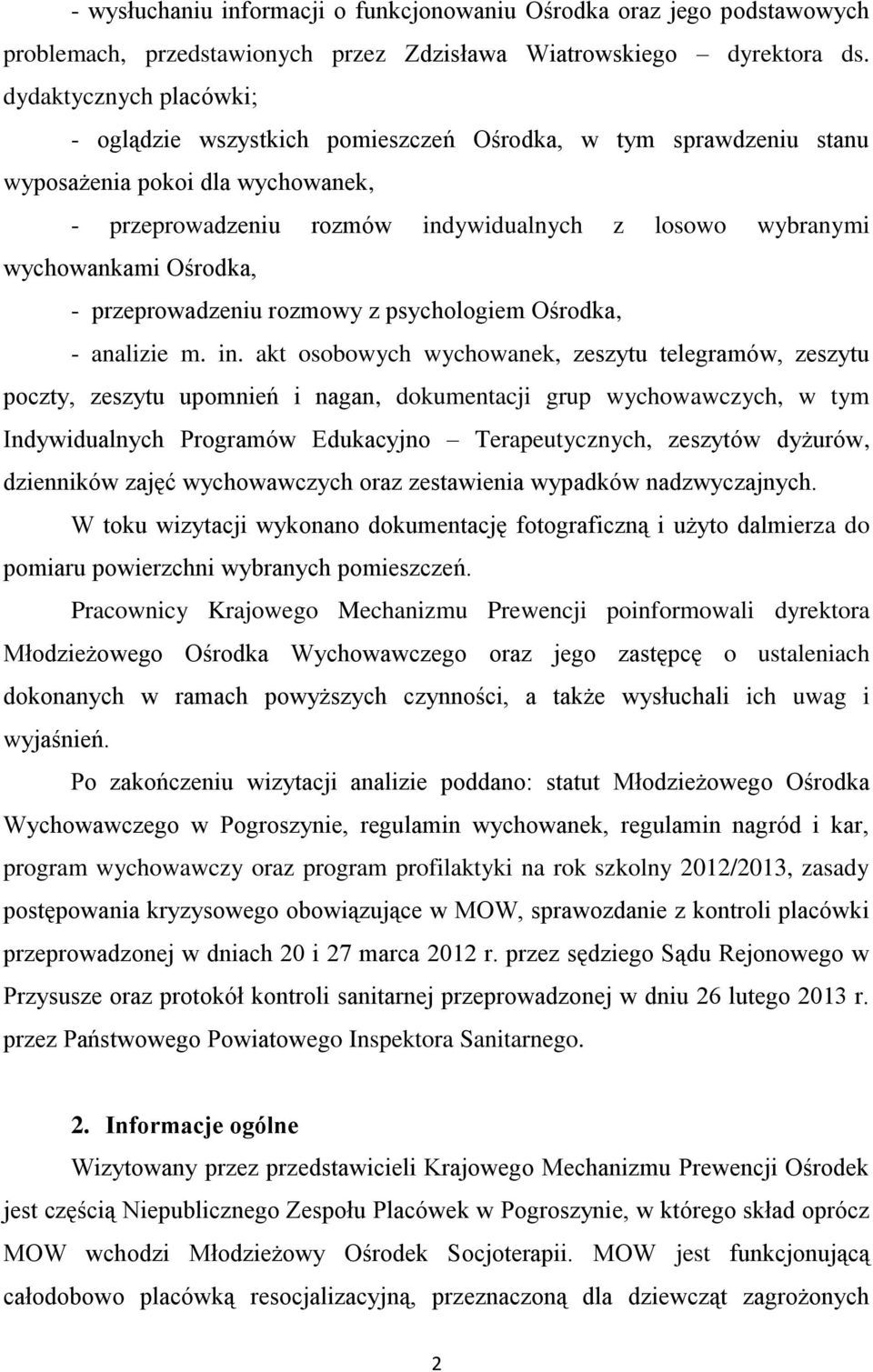 Ośrodka, - przeprowadzeniu rozmowy z psychologiem Ośrodka, - analizie m. in.