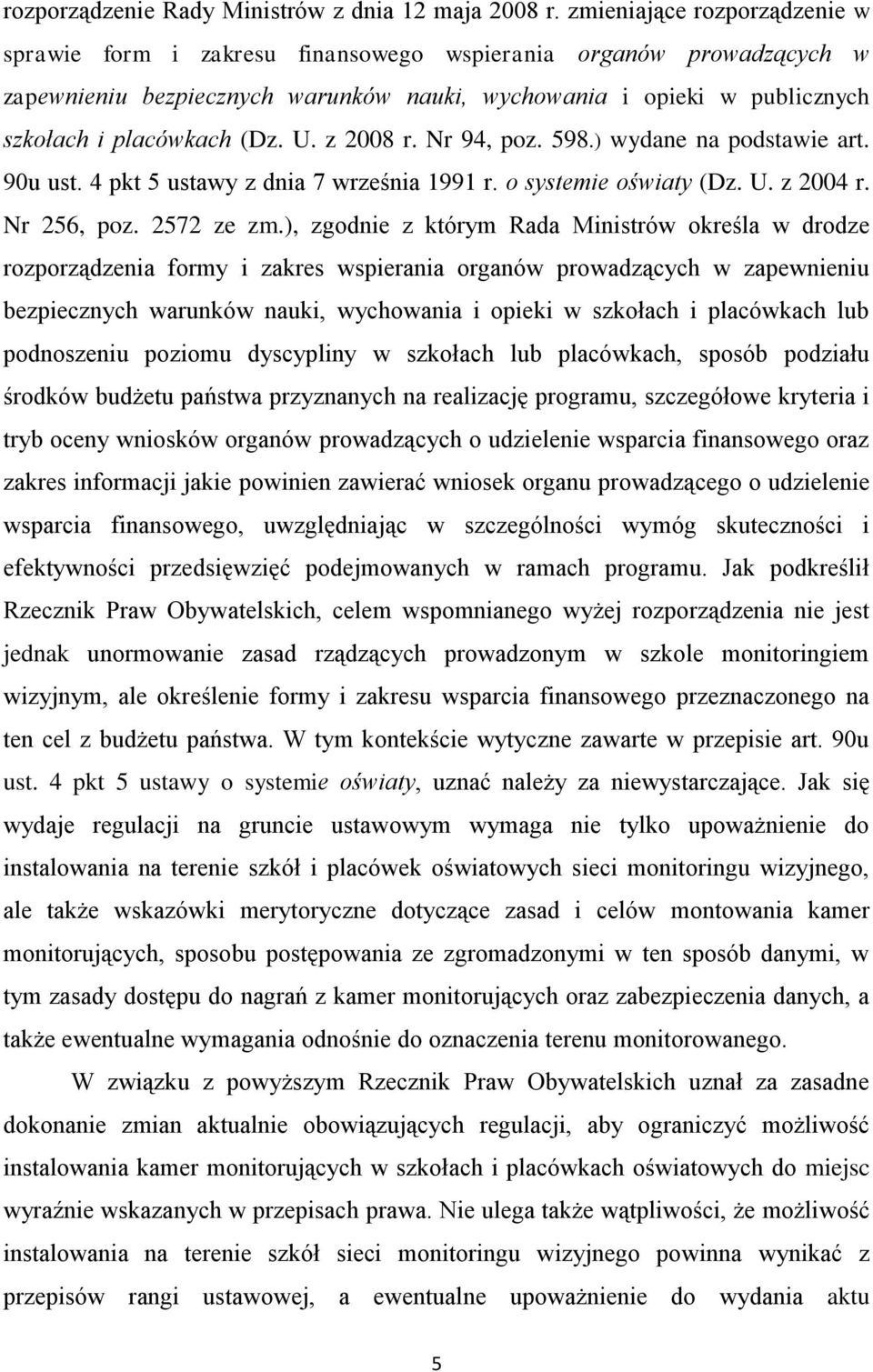 U. z 2008 r. Nr 94, poz. 598.) wydane na podstawie art. 90u ust. 4 pkt 5 ustawy z dnia 7 września 1991 r. o systemie oświaty (Dz. U. z 2004 r. Nr 256, poz. 2572 ze zm.