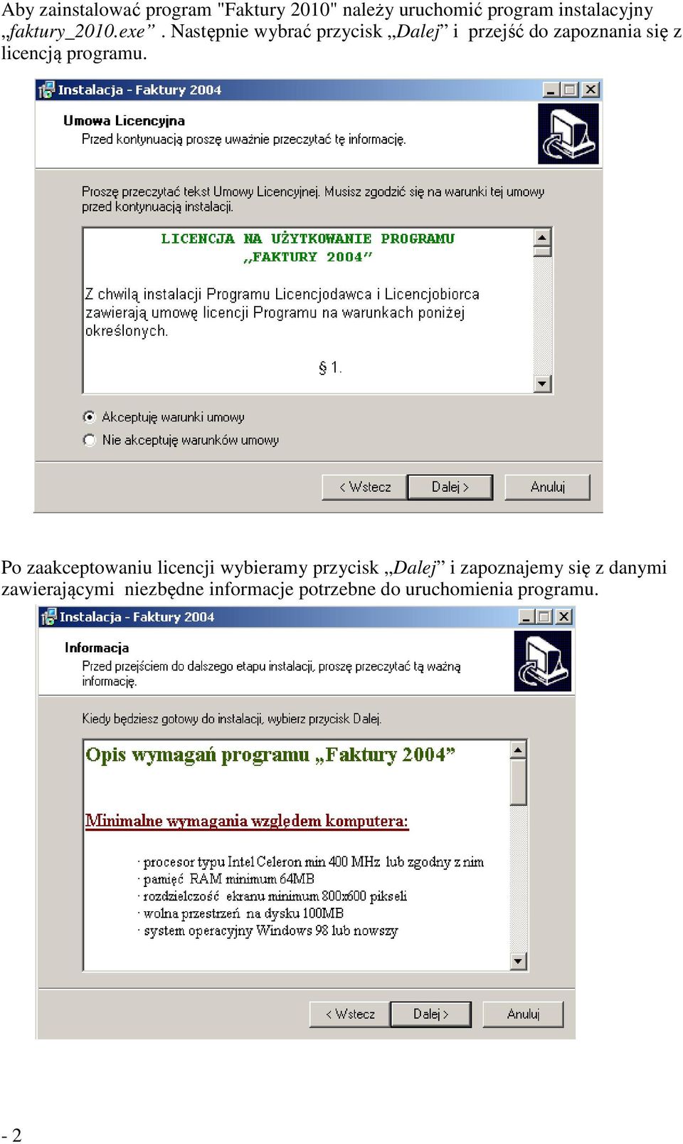 Następnie wybrać przycisk Dalej i przejść do zapoznania się z licencją programu.