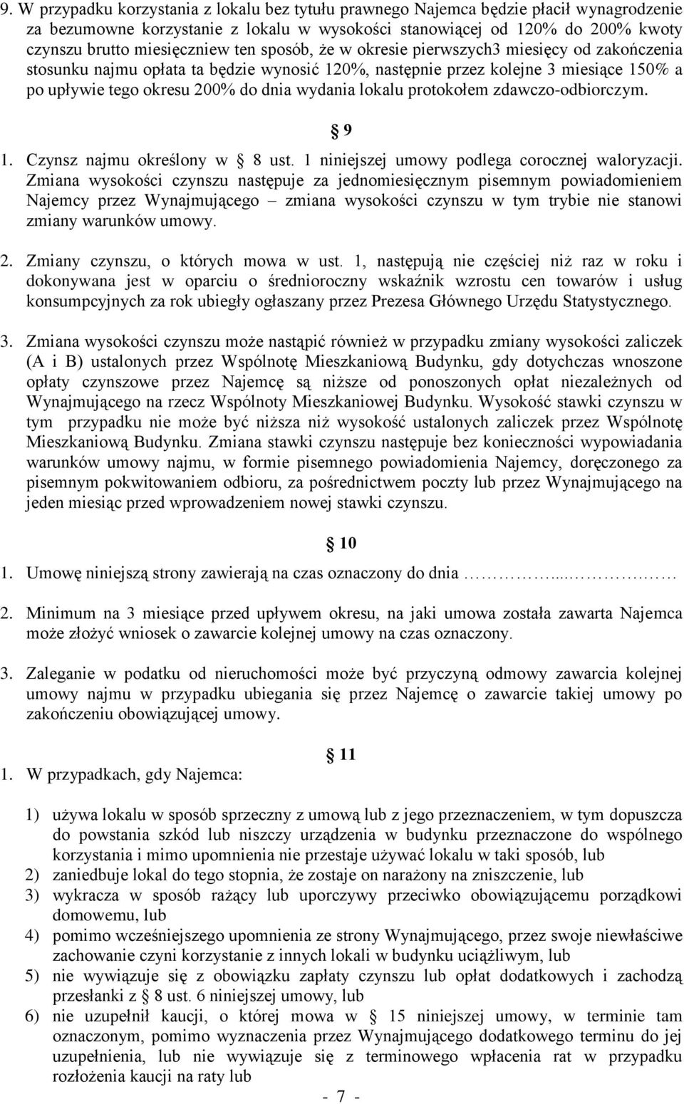 protokołem zdawczo-odbiorczym. 9 1. Czynsz najmu określony w 8 ust. 1 niniejszej umowy podlega corocznej waloryzacji.