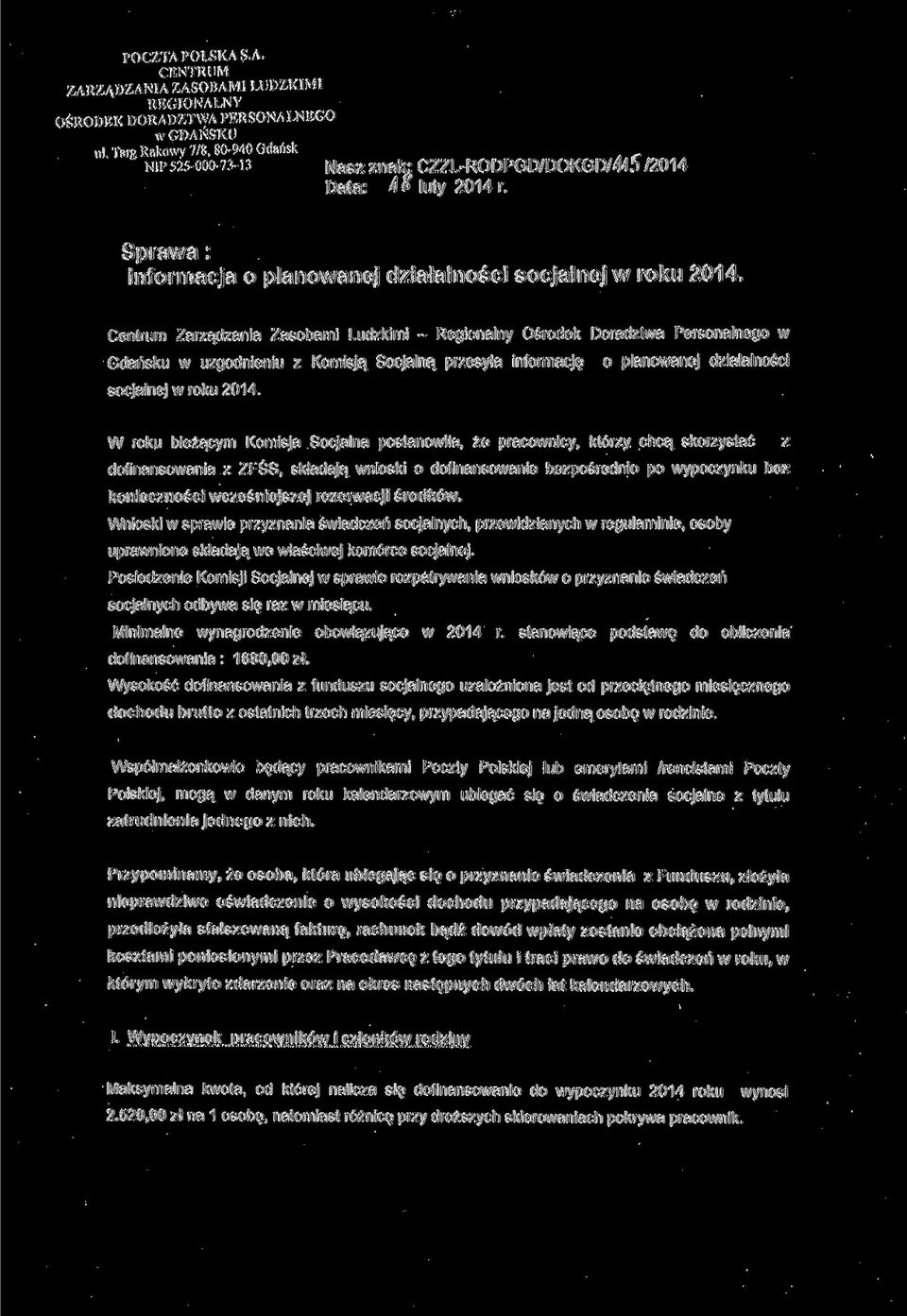 Centrum Zarządzania Zasobami Ludzkimi - Regionalny Ośrodek Doradztwa Personalnego w Gdańsku w uzgodnieniu z Komisją Socjalną przesyła informację o planowanej działalności socjalnej w roku 2014.