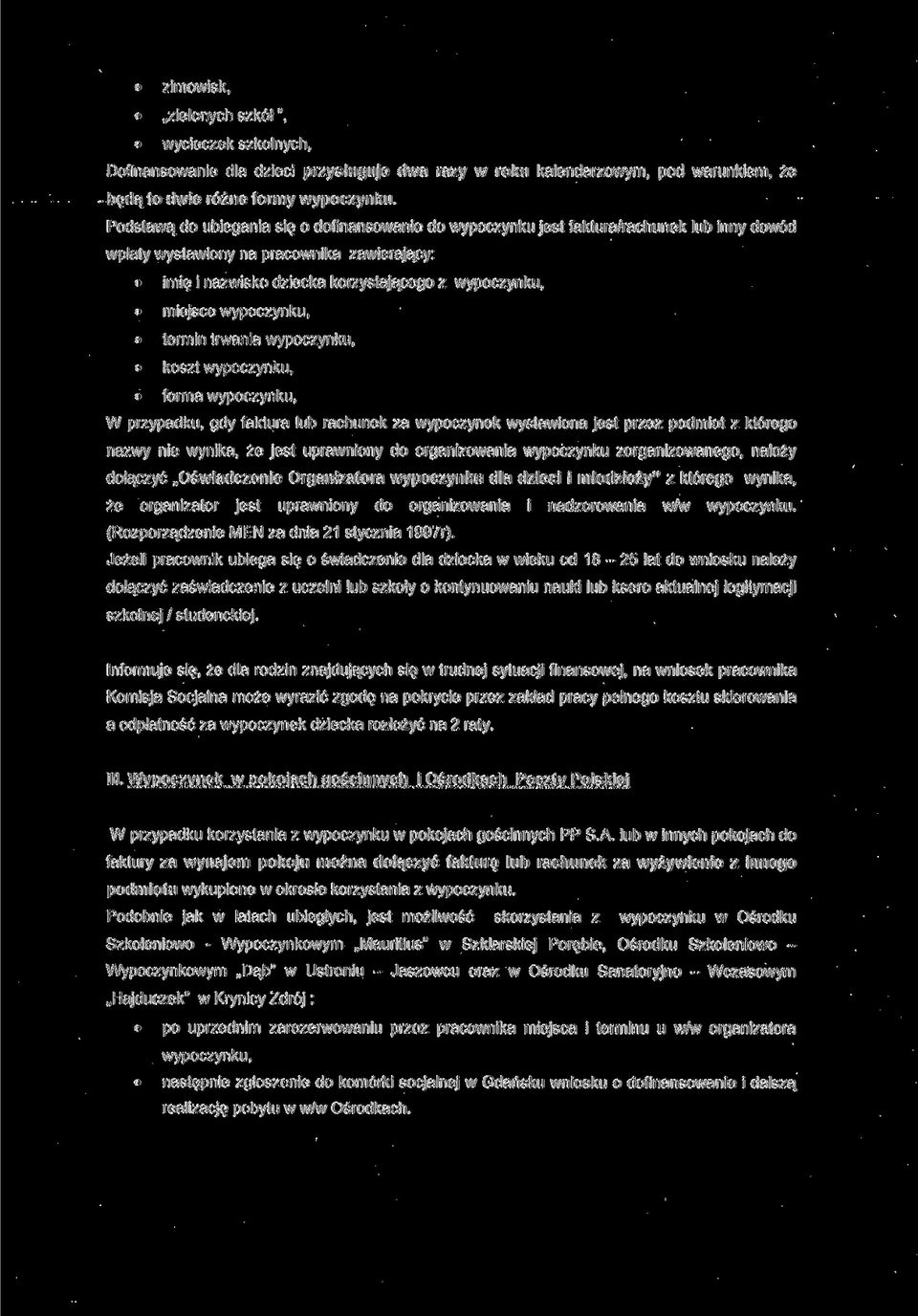 wypoczynku, termin trwania wypoczynku, koszt wypoczynku, forma wypoczynku, W przypadku, gdy faktura lub rachunek za wypoczynek wystawiona jest przez podmiot z którego nazwy nie wynika, że jest